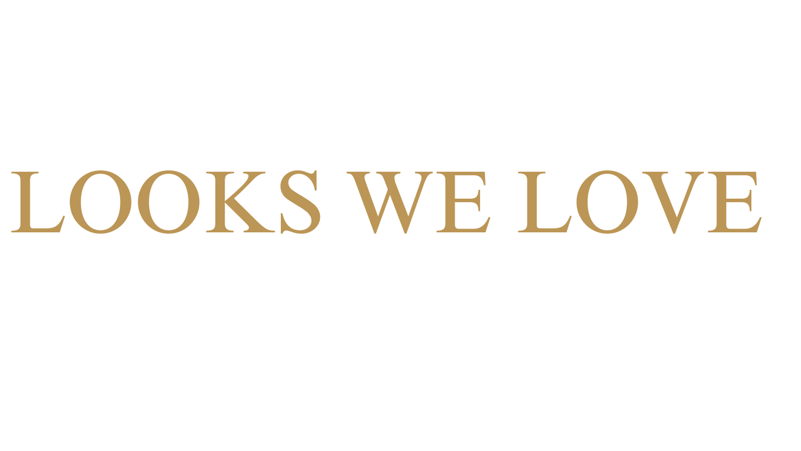 Looks We Love